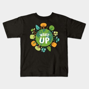 Wake up save the planet Kids T-Shirt